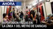 Reportaron falla en la línea 1 del metro de Caracas + Noticias regiones - Ahora