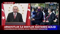 Cumhurbaşkanı Erdoğan'dan Türkiye-Arnavutluk Fier Dostluk Hastanesi Açılış Programı'nda açıklama