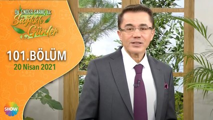 Dr. Ender Saraç ile Sağlıklı Günler 101.Bölüm | 20 Nisan 2021