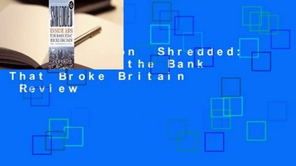 Full version  Shredded: Inside Rbs, the Bank That Broke Britain  Review