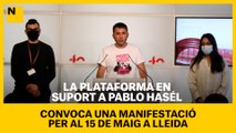 El portaveu de la Plataforma en suport a Pablo Hasel Adam Camón anuncia una manifestació per al 15 de maig a Lleida