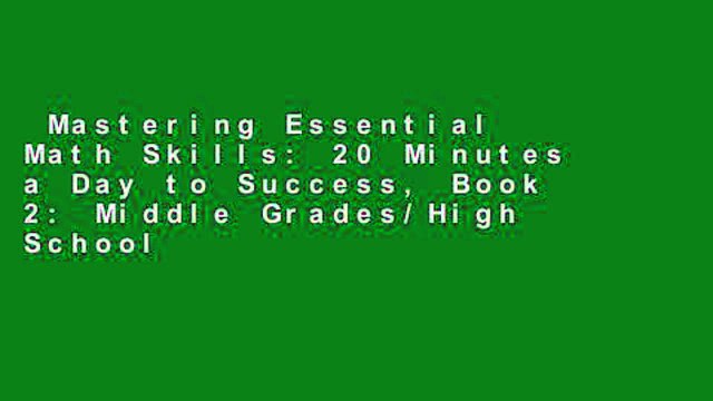 Mastering Essential Math Skills: 20 Minutes a Day to Success, Book 2: Middle Grades/High School