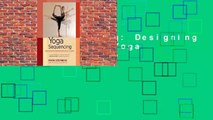 Yoga Sequencing: Designing Transformative Yoga Classes Complete