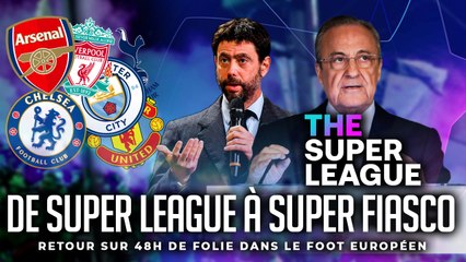 DE SUPER LEAGUE À SUPER FIASCO : LES 48 HEURES QUI ONT BOULEVERSÉ LE FOOT EN EUROPE
