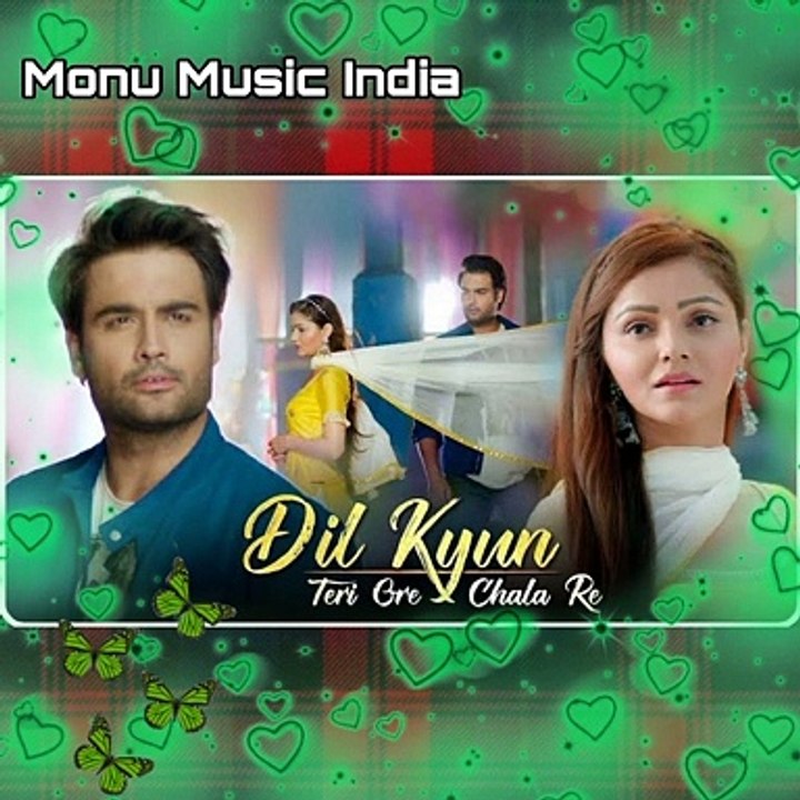 Dil Kyun Teri Ore Chala Re