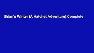 Brian's Winter (A Hatchet Adventure) Complete