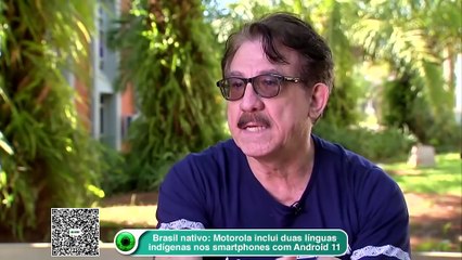 Brasil nativo- Motorola inclui duas línguas indígenas nos smartphones com Android 11