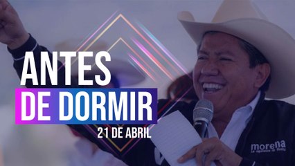 Antes de dormir | Resumen de noticias | 21 de abril