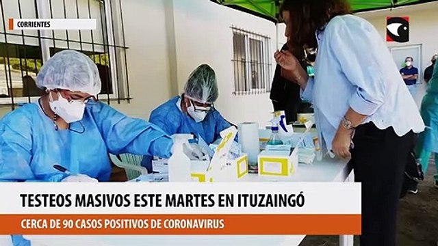 Corrientes testeos masivos el martes en Ituzaingó arrojaron cerca de 90 casos positivos de coronavirus