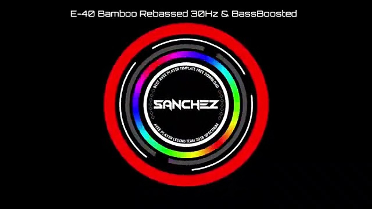 E - 40 Bamboo [Rebassed 30Hz] [Bass Boosted]