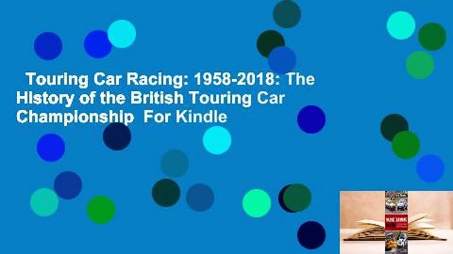 Touring Car Racing: 1958-2018: The History of the British Touring Car Championship For Kindle
