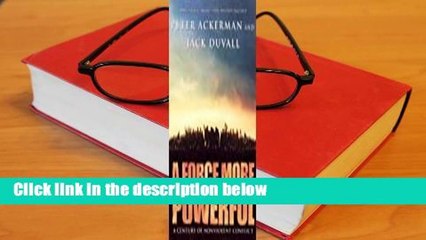 Full version  A Force More Powerful: A Century of Non-Violent Conflict  For Kindle