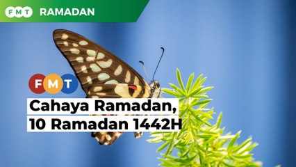 Cahaya Ramadan, 10 Ramadan 1442H