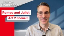 5 Quote Shakespeare Romeo and Juliet: Act 2 Scene 5