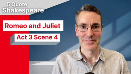 5 Quote Shakespeare Romeo and Juliet: Act 3 Scene 4