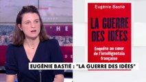 Eugénie Bastié : «cette faille entre les deux gauches s'est creusée»