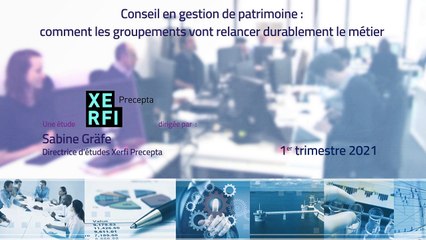 Conseil en gestion de patrimoine : comment les groupements vont relancer durablement le métier [Cathy Alegria]