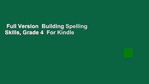 Full Version  Building Spelling Skills, Grade 4  For Kindle