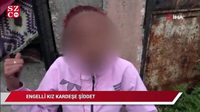 Uyuşturucu bağımlısı abladan engelli kız kardeşe şiddet