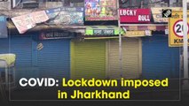 Covid-19 lockdown imposed in Jharkhand