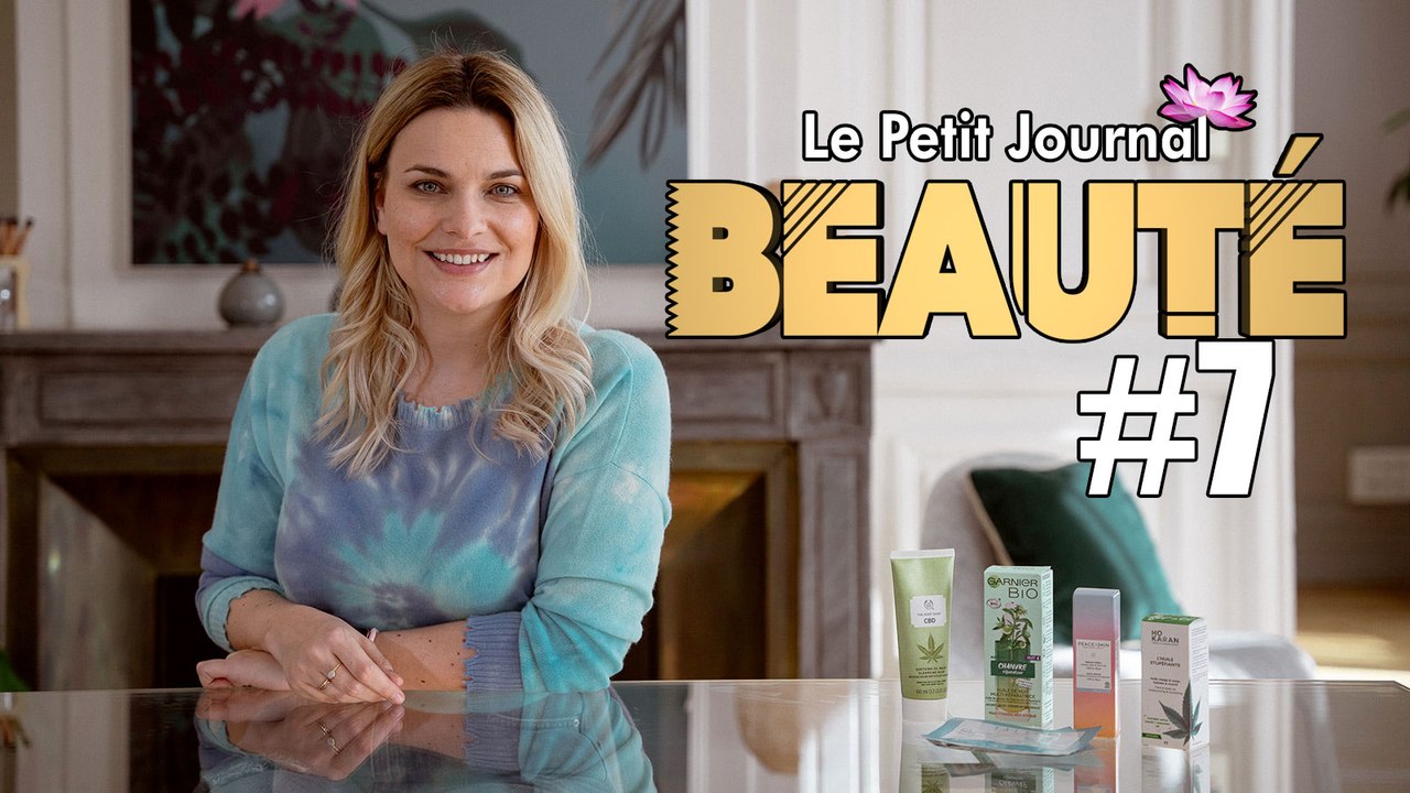 Le CBD en folie : soins, huiles, nettoyant et même patchs... Voici Le Petit Journal De La Beauté #7