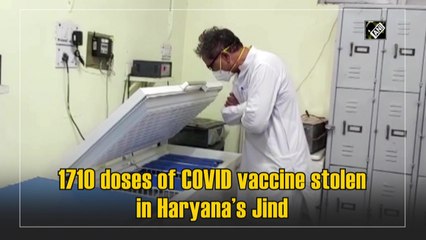 1,710 doses of Covid-19 vaccine stolen in Haryana’s Jind