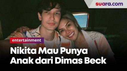 Nikita Mirzani Kepingin Punya Anak dari Dimas Beck