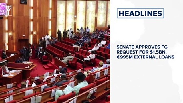 Senate approves FG request for $1.5bn, €995m external loans⁣ and more