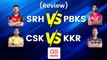 #IPL2021 - #SRH Beat #PBKS By 9 Wickets, #CSK Beat #KKR By 18 Runs.