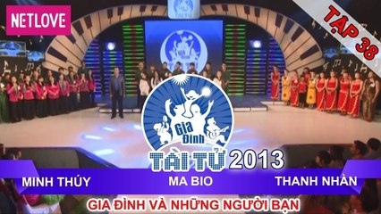 Gia Đình Tài Tử | Mùa 2 - Tập 38: Minh Thúy - Ma Bio - Thanh Nhàn