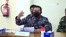 KSAL Laksamana TNI Yudo Margono Jelaskan Kronologi Hilangnya KRI Nanggala 402