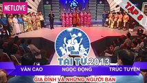 Gia Đình Tài Tử | Mùa 2 - Tập 08: Văn Cao - Ngọc Động - Trúc Tuyền