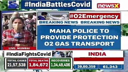 Maha Police To Provide Protection To Oxygen Gas Transport _ NewsX Ground Report _ NewsX