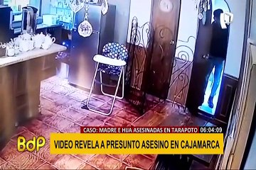 Madre e hija asesinadas en Tarapoto: video revela a presunto feminicida en Cajamarca