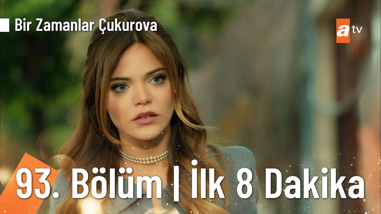 bir zamanlar cukurova 93 bolum ilk 8 dakika dailymotion video