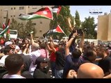 الإحتجاجات تعم الشارع الأردني للمطالبة بإقفال السفارة الإسرائيلية!  - عنان زلزلة