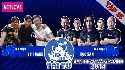 Gia Đình Tài Tử | Mùa 4 - Tập 38: YU I - Hạc San