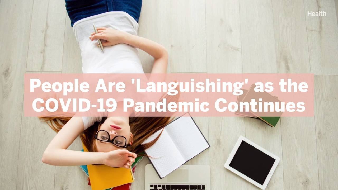 People Are 'Languishing' as the COVID-19 Pandemic Continues—Here's What That Means