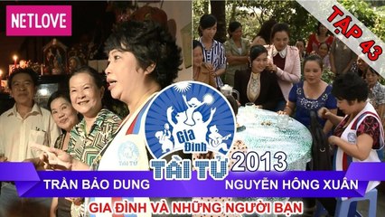 Gia Đình Tài Tử | Mùa 2 - Tập 43:  Trần Bảo Dung - Nguyễn Hồng Xuân