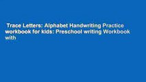 Trace Letters: Alphabet Handwriting Practice workbook for kids: Preschool writing Workbook with