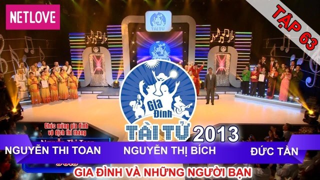 Gia Đình Tài Tử | Mùa 2 - Tập 63: Nguyễn Thị Toan - Nguyễn Thị Bích - Đức Tần