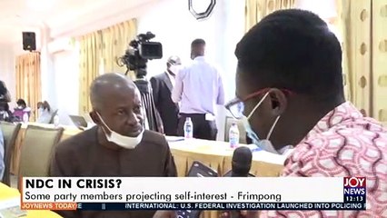 NDC in Crisis?:  Some party members projecting self-interest - Frimpong - Joy News Today (22-4-21)