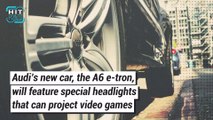 Concept Car Audi A6 E-Tron Will Project Video Games and Footage Through Headlights