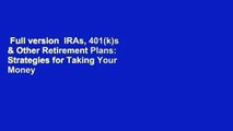 Full version  IRAs, 401(k)s & Other Retirement Plans: Strategies for Taking Your Money Out