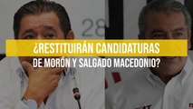 ¿Restituirán candidaturas de Morón y Salgado Macedonio?