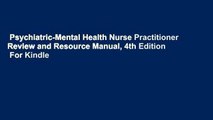 Psychiatric-Mental Health Nurse Practitioner Review and Resource Manual, 4th Edition  For Kindle