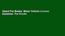 About For Books  Motor Vehicle License Examiner  For Kindle