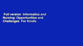 Full version  Informatics and Nursing: Opportunities and Challenges  For Kindle