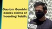 Gautam Gambhir denies claims of ‘hoarding’ Fabiflu