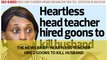 The News Brief: Heartless headteacher hired goons to kill husband